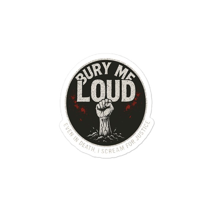 Bury me loud Sticker product image (2)
