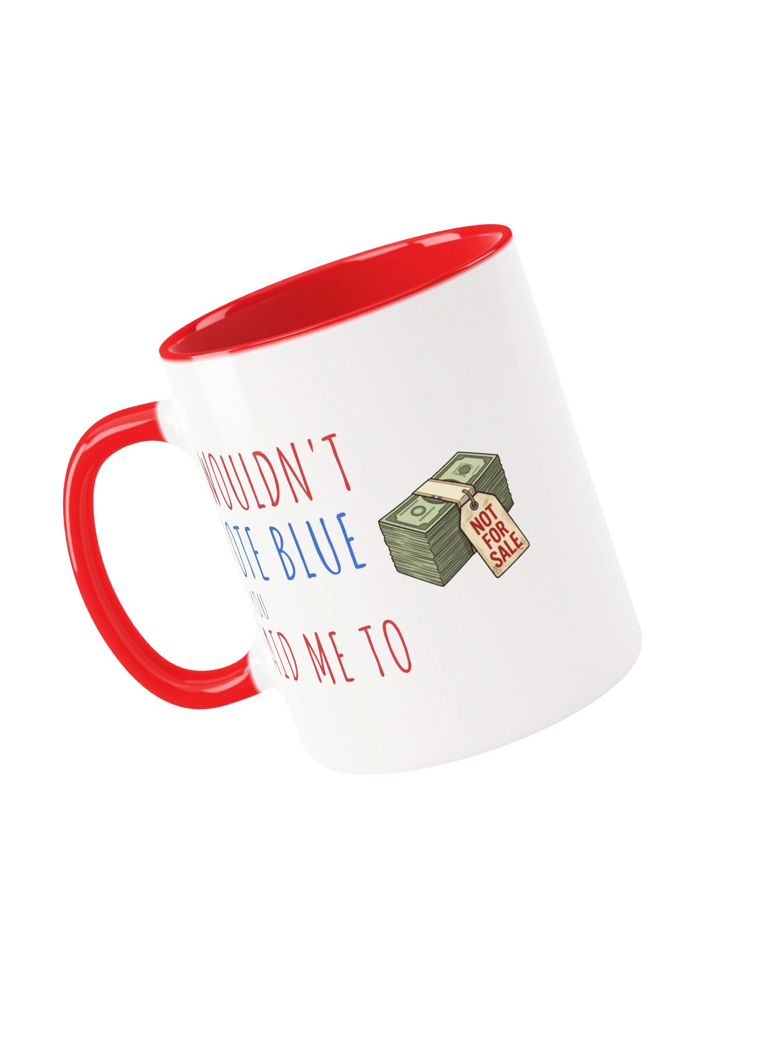 The Paid Me To Mug - Red Handle product image (6)