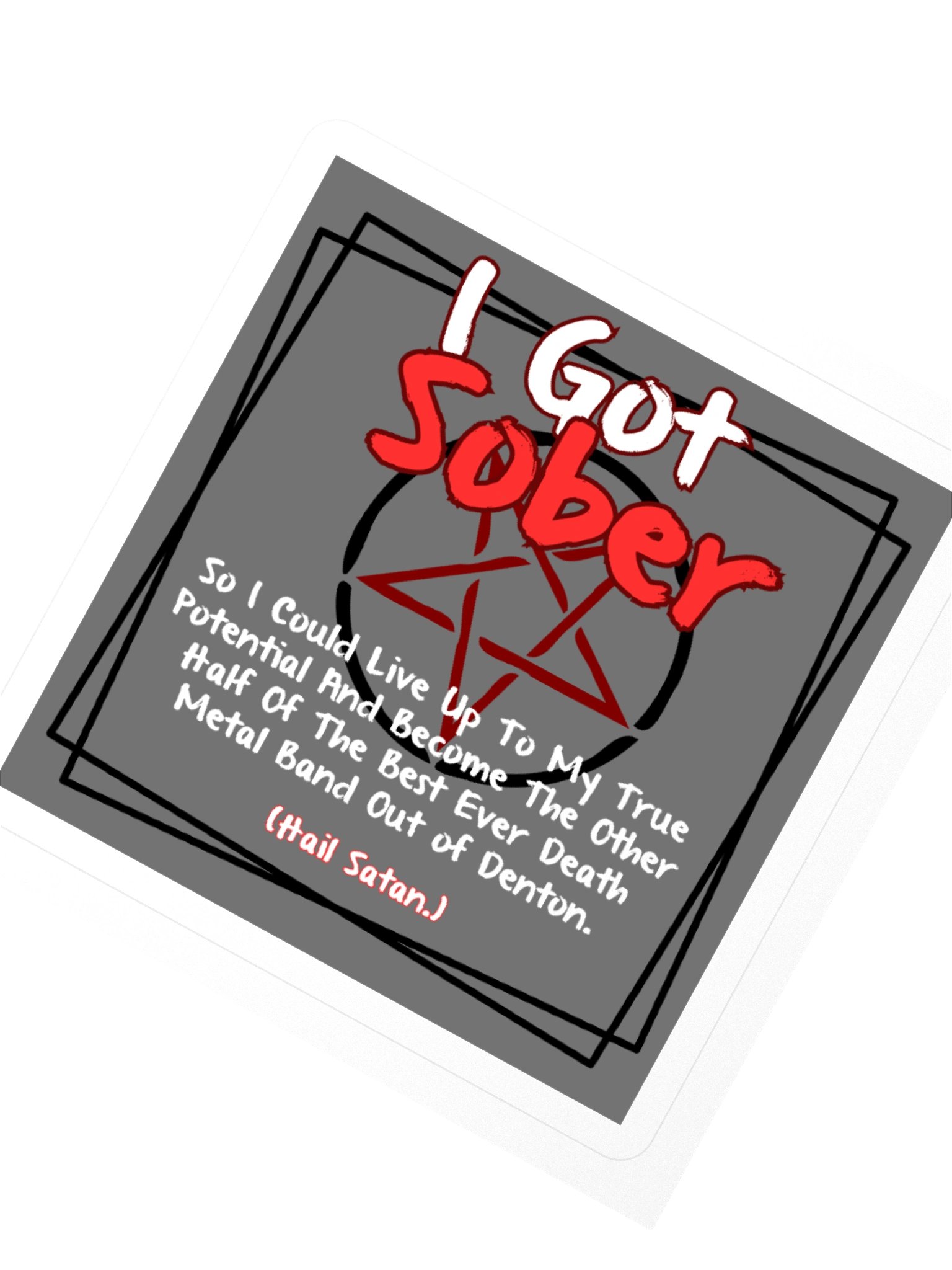 I Got Sober So I Could Be A Band Member Square Sticker product image (2)