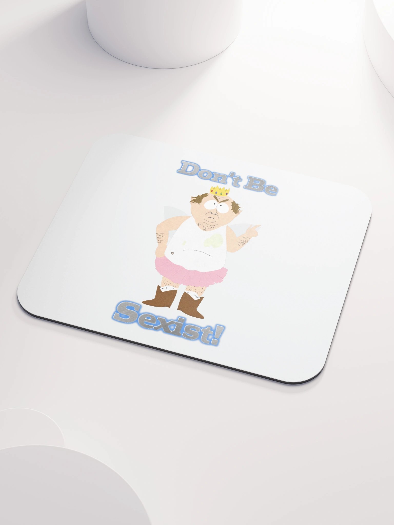 Don't Be Sexist Mousepad product image (3)