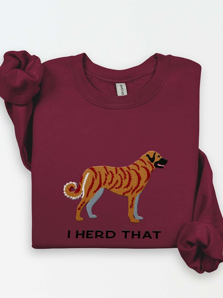 I Herd That Sweatshirt (Embroidered) of an Anatolian Shepherd Dog(Brindle) product image (1)