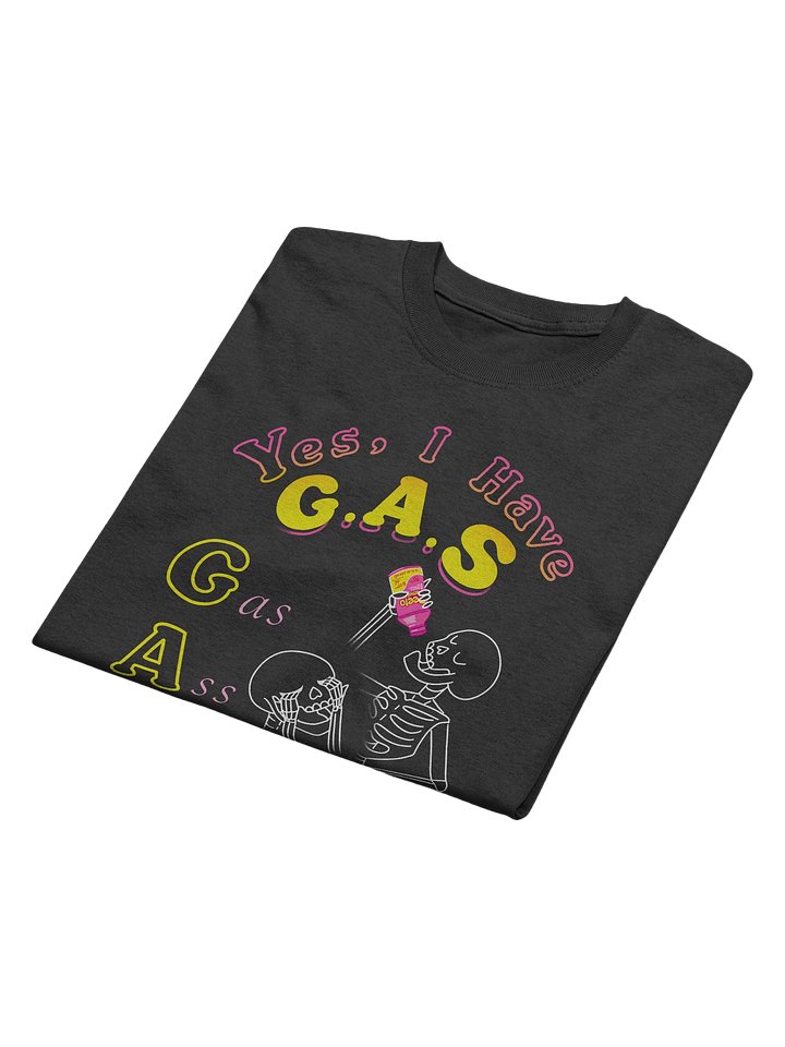 Yes, I Have G.A.S T-Shirt product image (2)