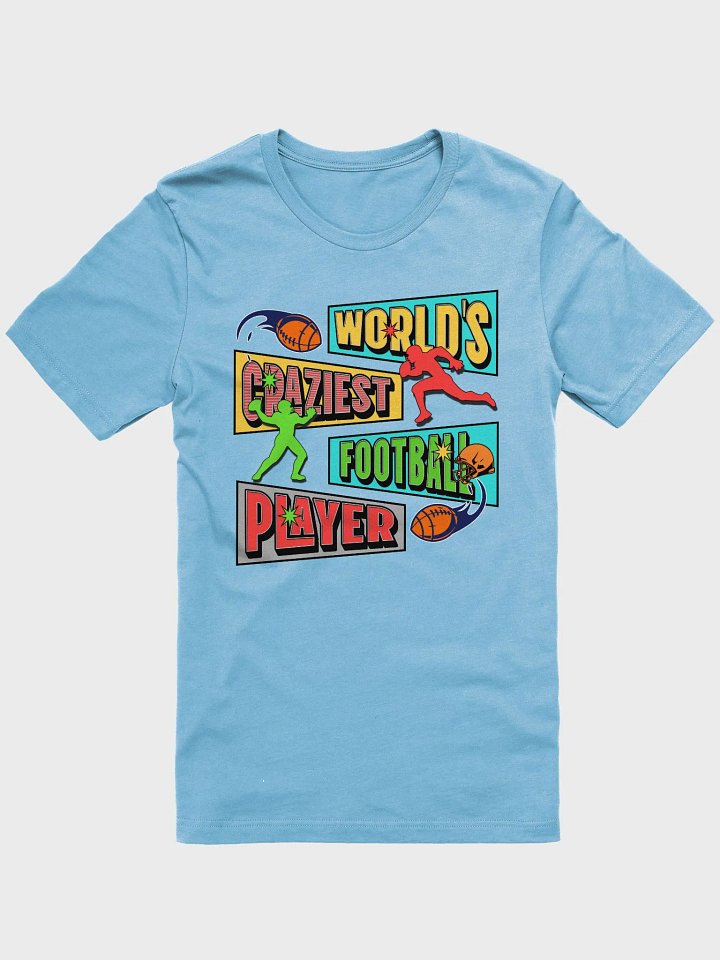 Worlds Craziest Football Player Vibes Tee product image (1)