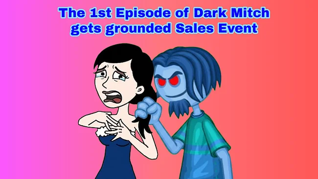 Dark Mitch Gets Grounded 1st Episode Sales