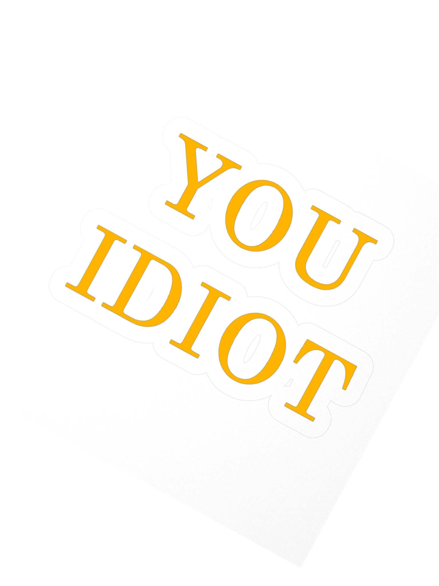 YOU IDIOT Bold Kiss Cut Sticker product image (7)