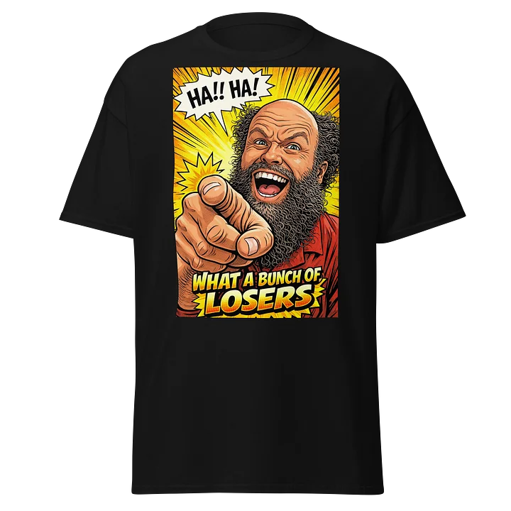 Haha what a bunch of losers product image (1)