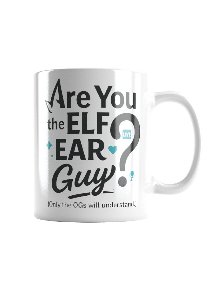 "Are You The Elf Ear Guy?" White Glossy Mug product image (2)