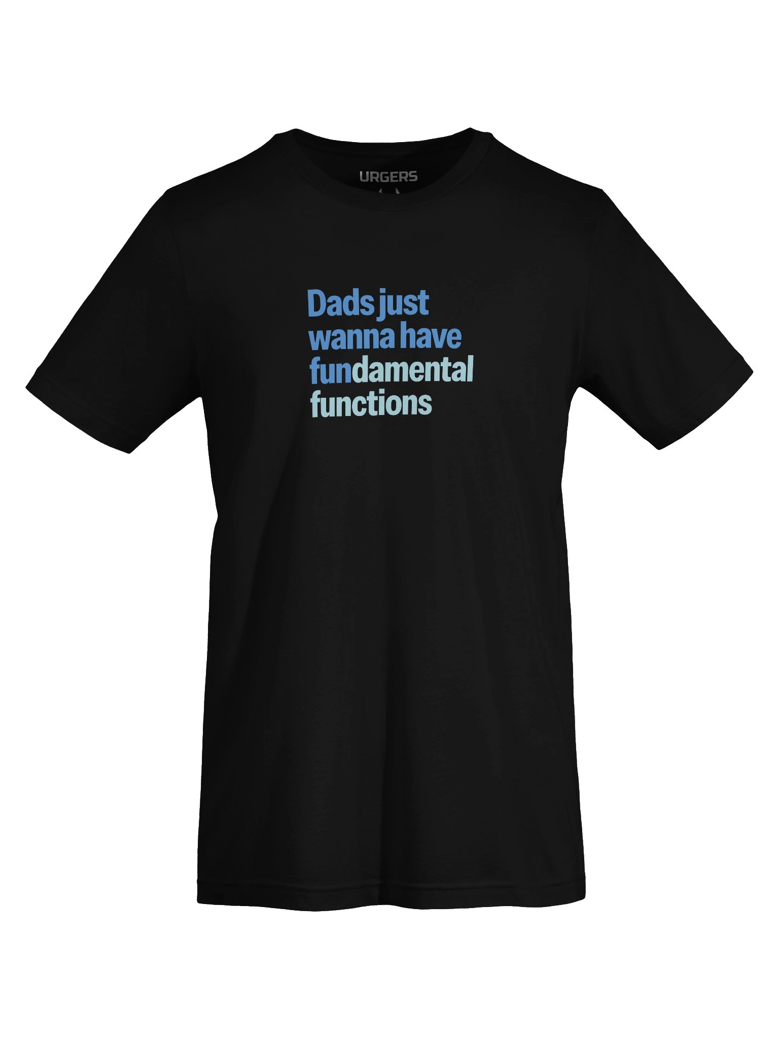 Urgers Dads just wanna have fundamental functions Shirt product image (7)