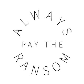 Always Pay The Ransom