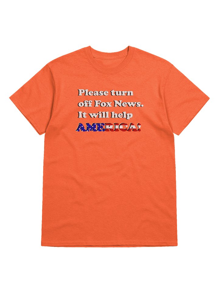 Please Turn Off Fox News. It Will Help America! (White) - T-Shirt product image (2)