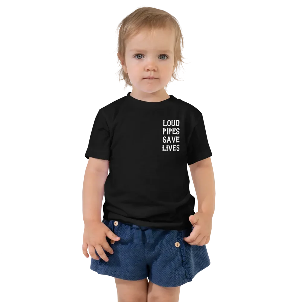 Toddler T-Shirt - Loud Pipes Save Lives - front
