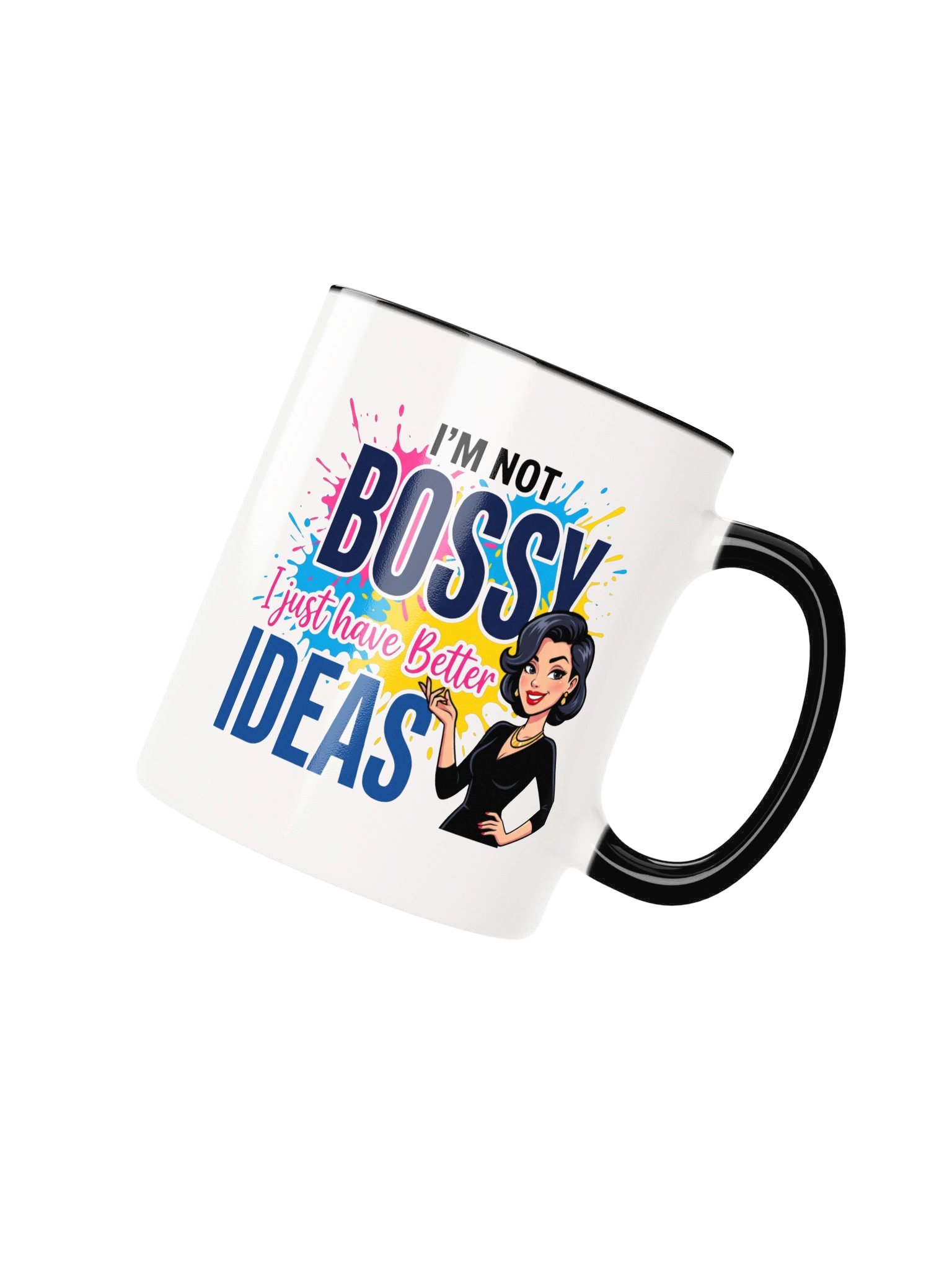 I'm Not Bossy I Just Have Better Ideas product image (2)