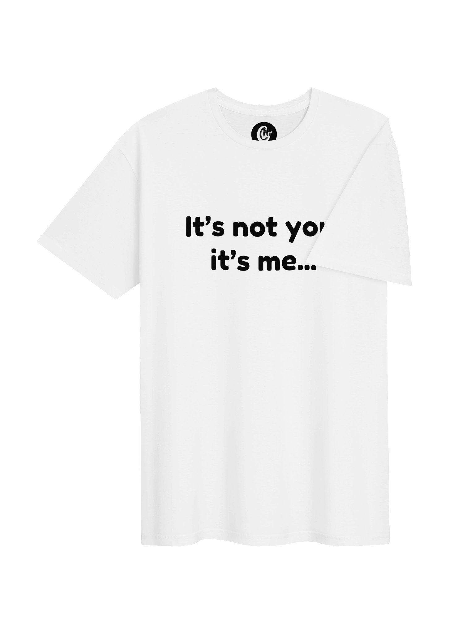 It's not you, it's me... T-Shirt product image (4)