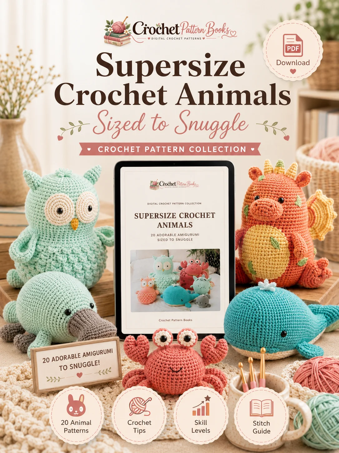 Supersize Crochet Animals 20 Adorable Amigurumi Crochet Patterns Sized to Snuggle product image (1)