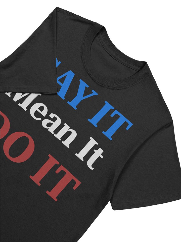 Unisex Say It, Do It, Mean It T-Shirt product image (2)