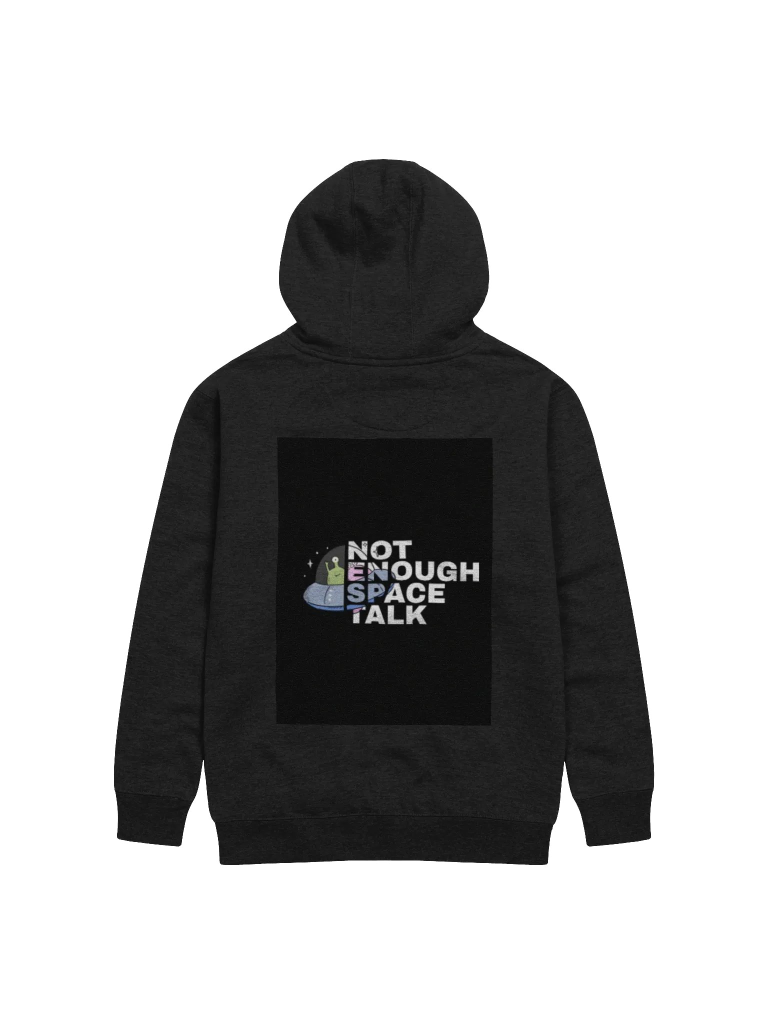 Not Enough Space Talk Galactic Hoddie product image (2)