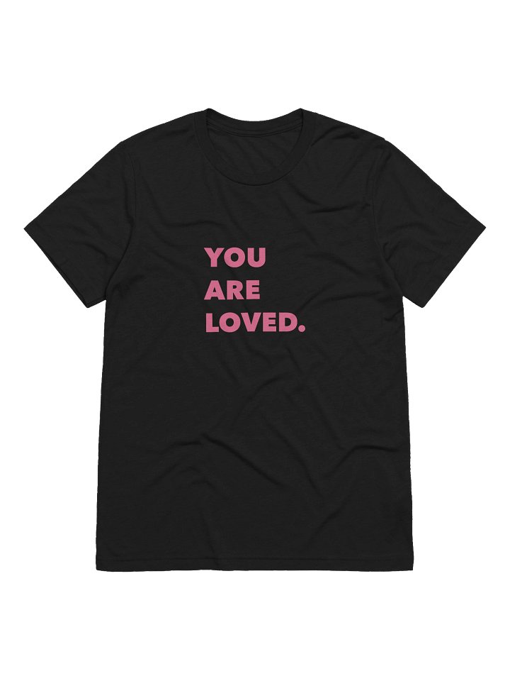 You Are Loved T-Shirt product image (1)