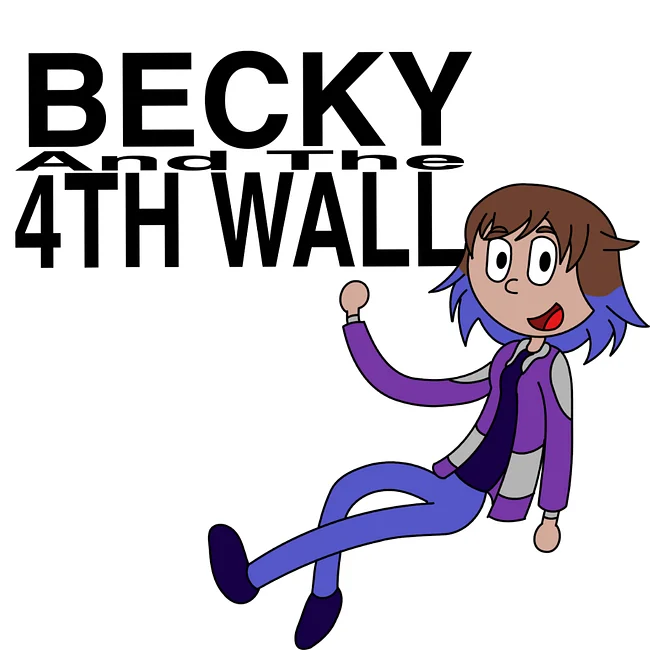 Becky and the 4th Wall