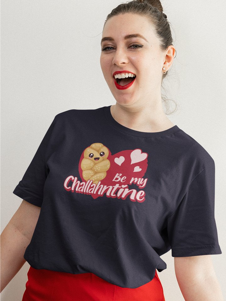 Be My Challahntine T-Shirt - Unisex Fit product image (1)