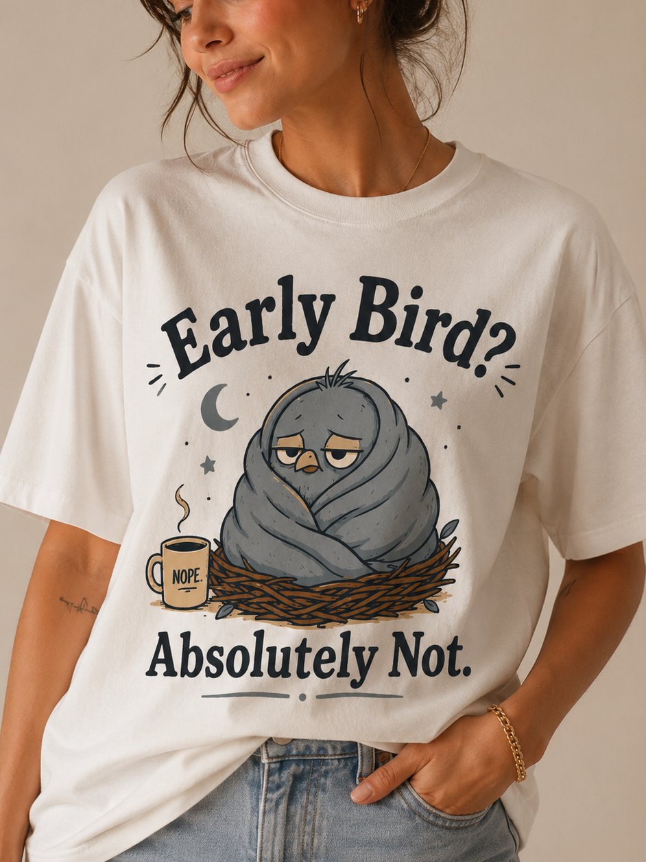 Early Bird? Absolutely Not T-Shirt | Funny Sleepy Bird Meme Tee for Night Owls and Introverts product image (2)
