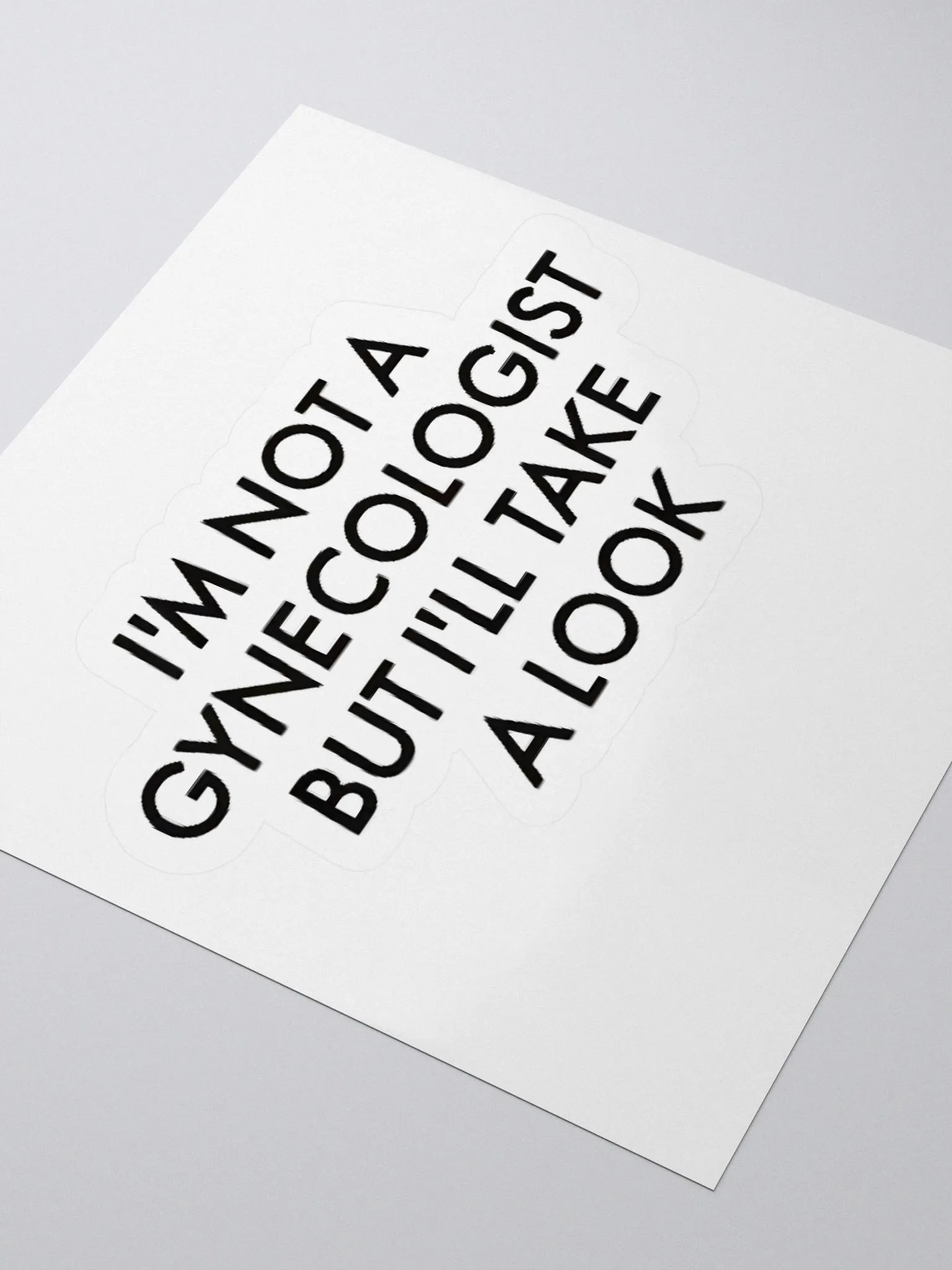 I'm Not A Gynecologist But I'll Take A Look Sticker product image (3)