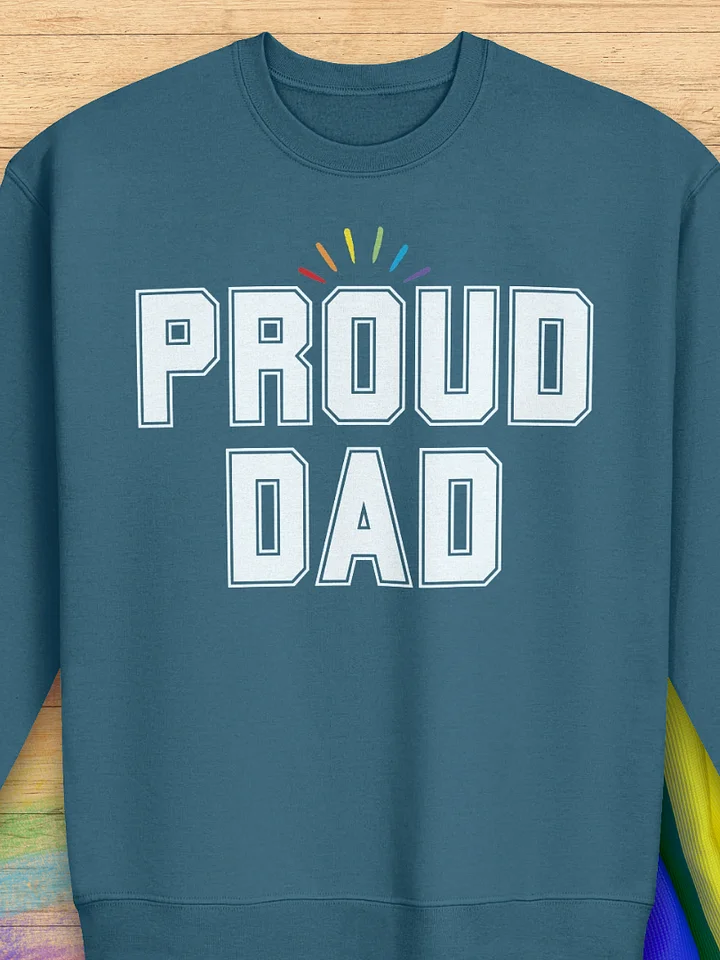 Proud Dad 🌈 Sweatshirt product image (1)
