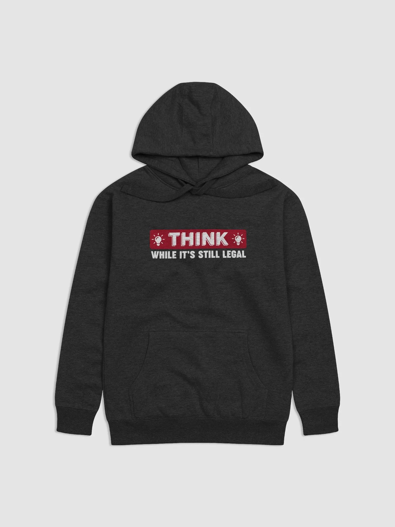 Think While It's Still Legal Hoodie product image (1)