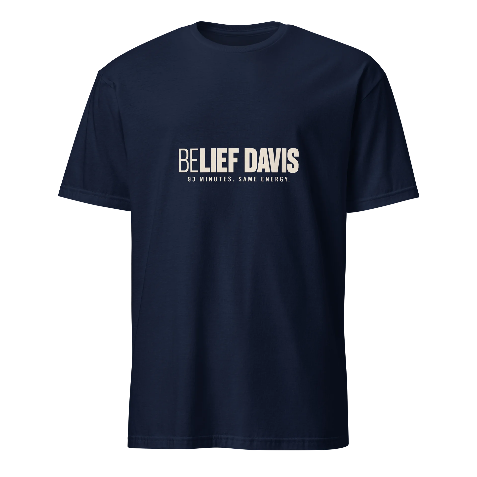 BELIEF DAVIS — 93 Minutes. Same Energy. T-Shirt product image (1)