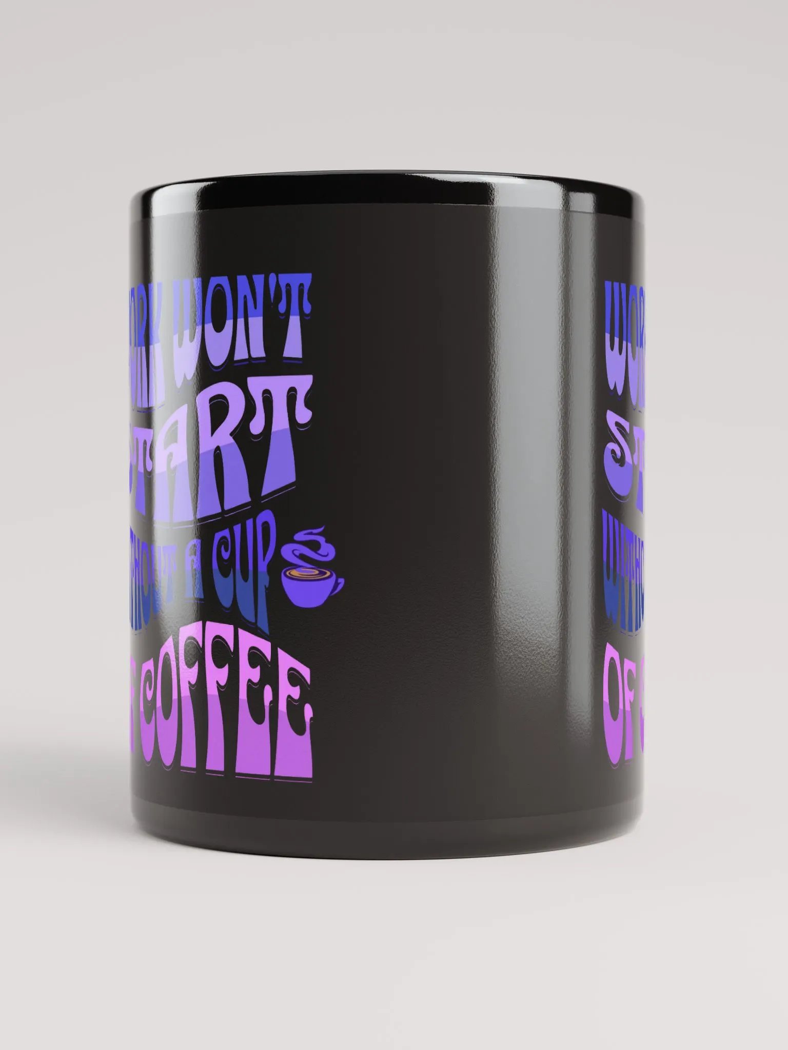 Work Won't Start Without A Cup of Coffee Black Mug product image (9)