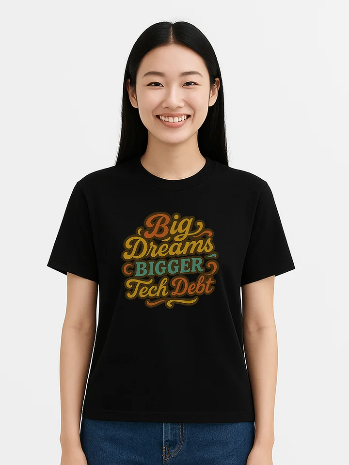 big dreams, bigger tech debt t-shirt product image (1)