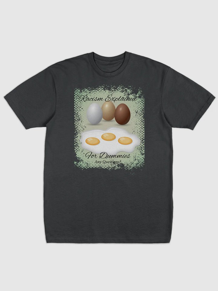 Eggcellent Racism Explained Tee product image (1)