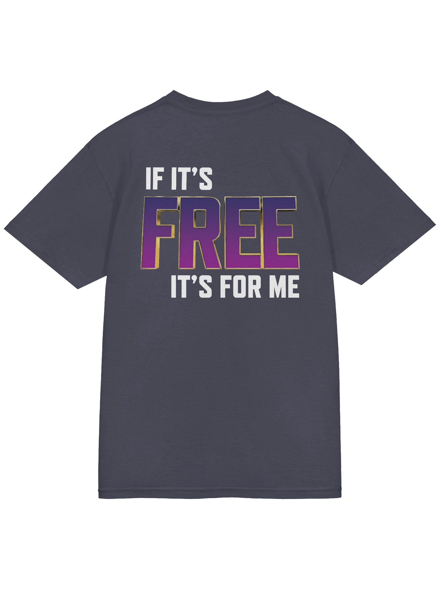 If It's Free It's For Me product image (23)
