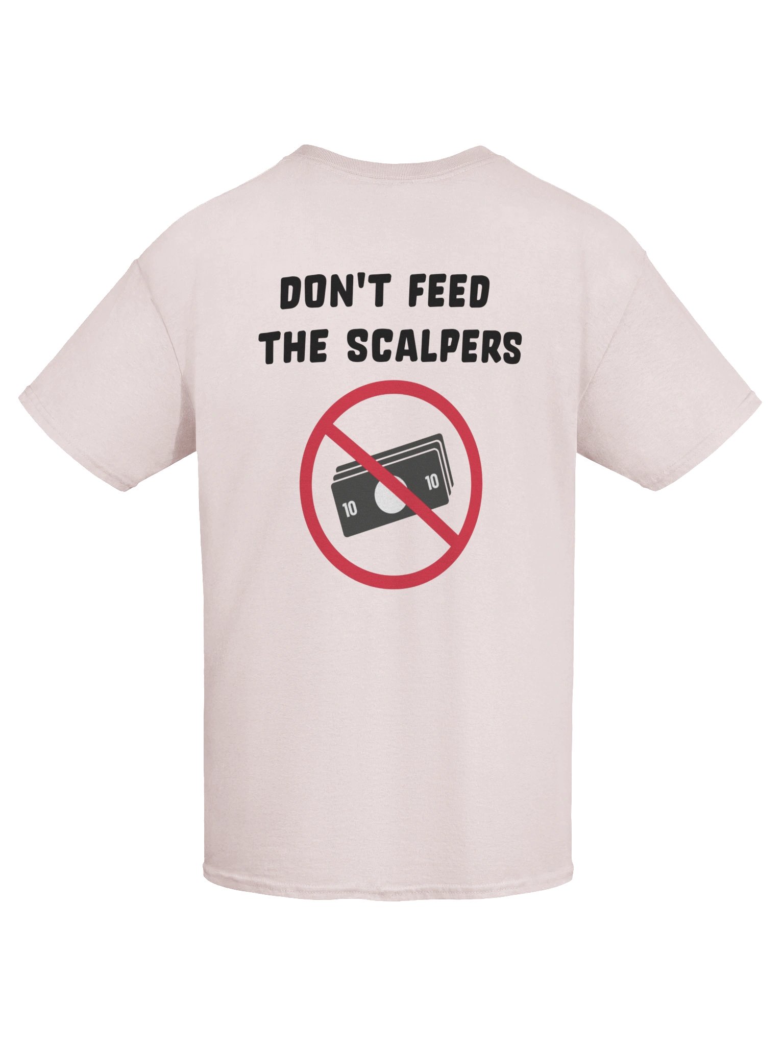 Don't Feed The Scalpers T-Shirt product image (87)
