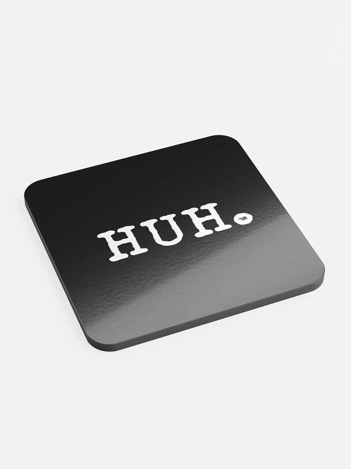 Huh - Coaster product image (2)