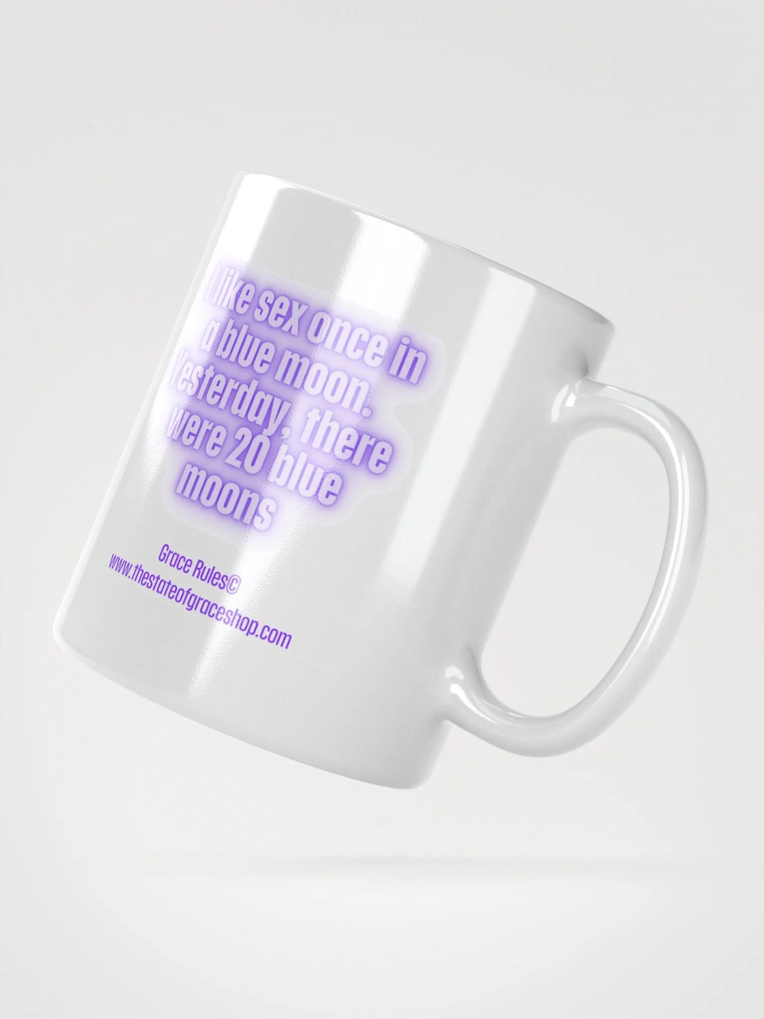 FUNNY MUGS 4 U “I like sex once in a blue moon. Yesterday, there were 20 blue moons” product image (2)