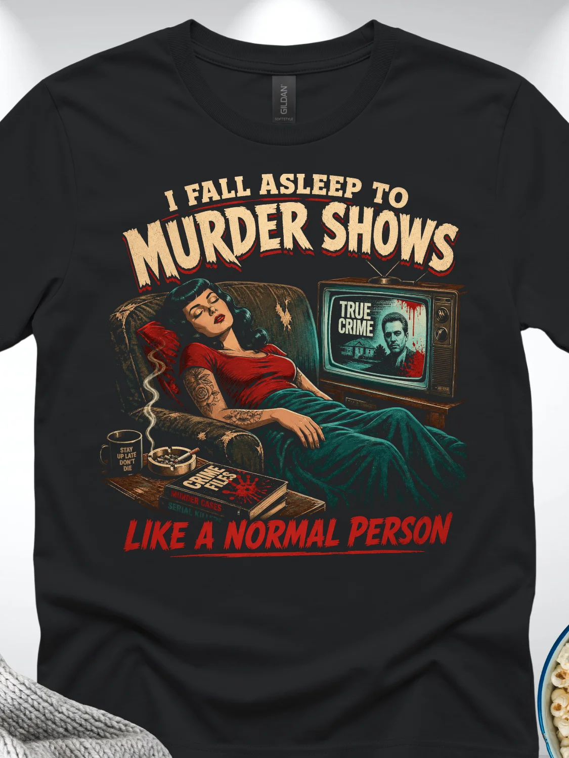 I Fall Asleep to Murder Shows Like a Normal Person T-Shirt product image (1)