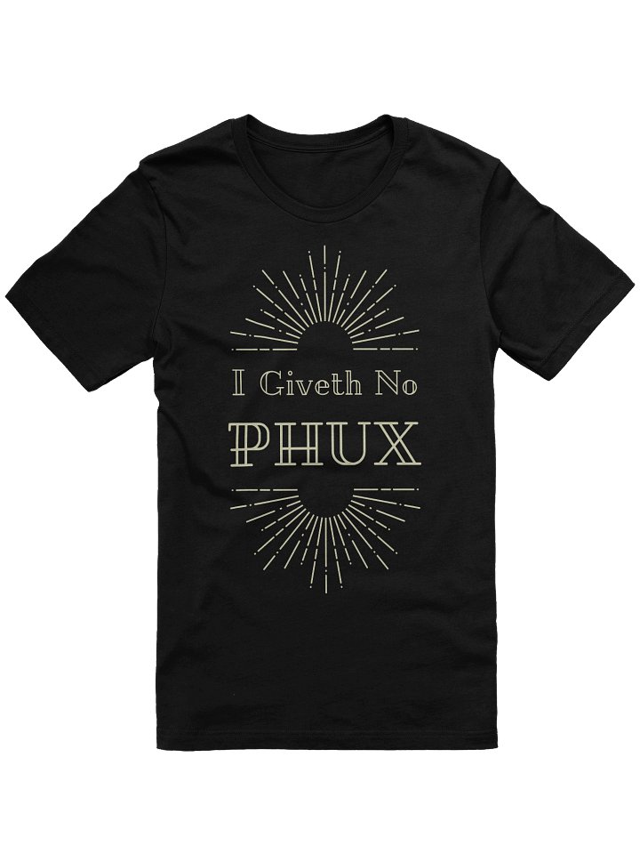I Giveth No Phux – Bold Attitude Graphic Comfort T-Shirt product image (2)