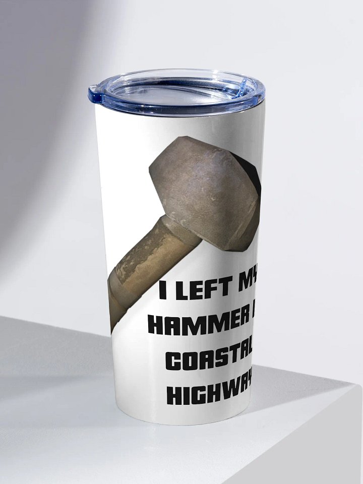 I Left My Hammer In Coastal Highway 20oz Tumbler product image (2)