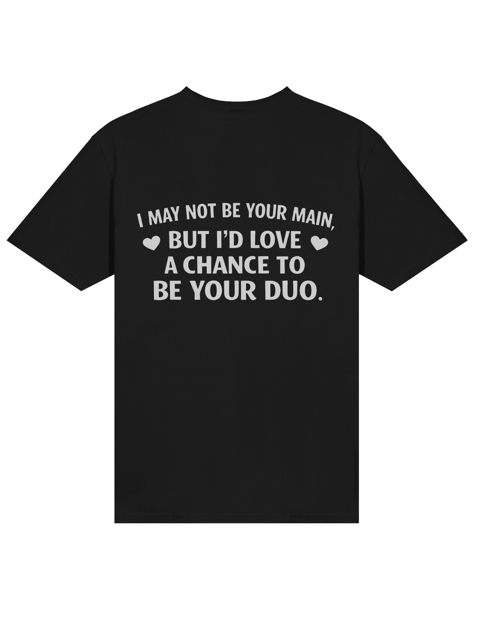 I May Not Be Your Main But I’d Love To Be Your Duo Pick Up Gamer T-Shirt product image (17)