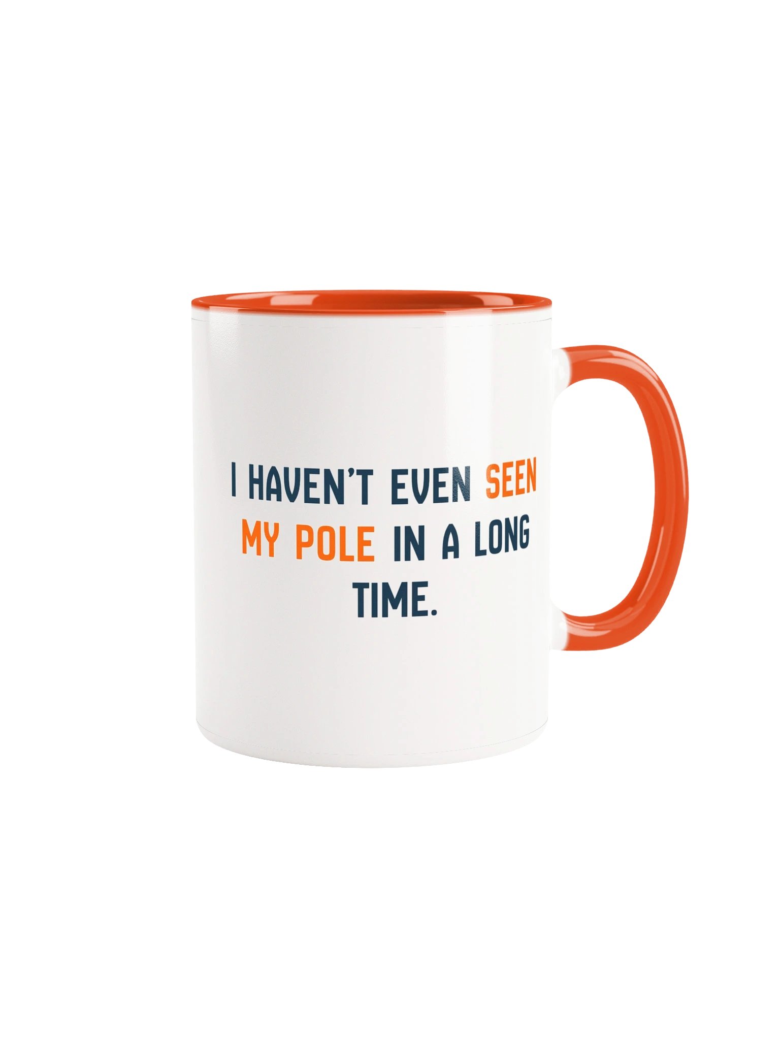 Haven't Even Seen My Pole Mug product image (1)