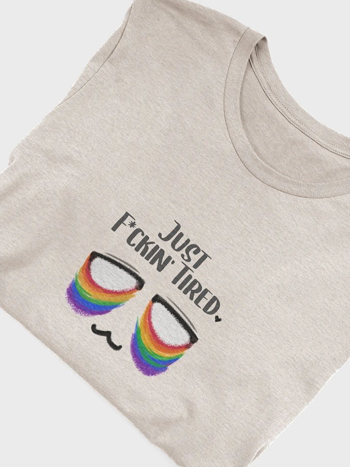 Just F*ckin' Tired -Pride Flag Eyebag Classic Fit TShirt product image (1)