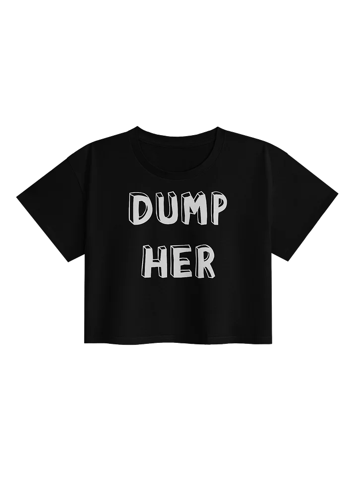 Dump Her Womans Crop Top product image (1)