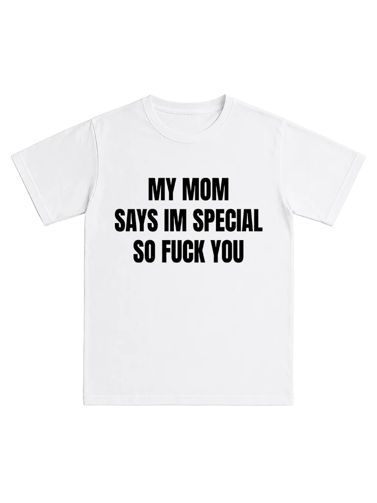 My mom says I'm special so fuck you product image (1)