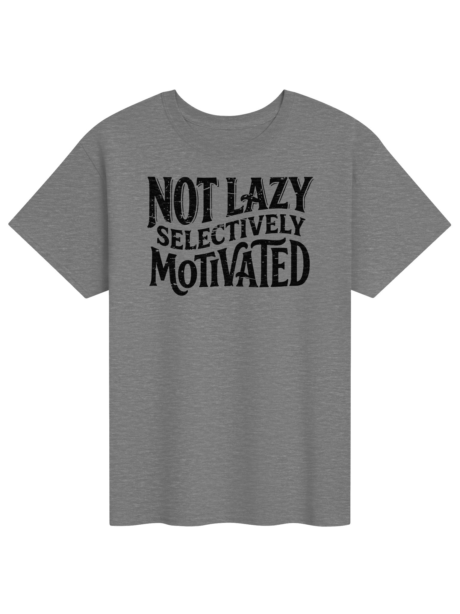 Not Lazy Selectively Motivated Distressed Text T-Shirt product image (11)