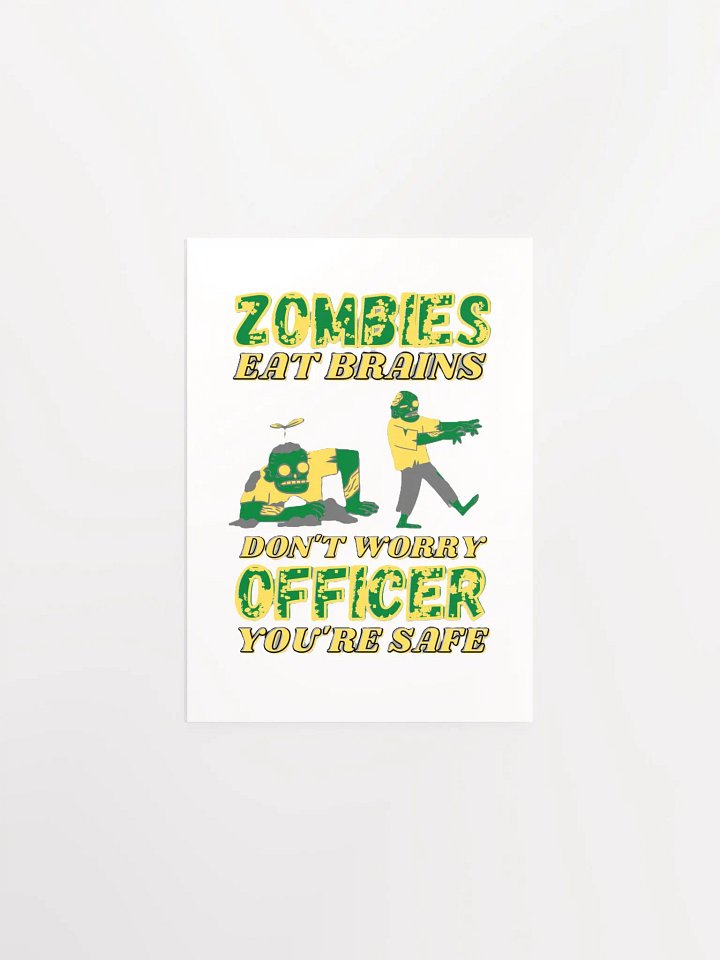 ZOMBIES EAT BRAINS, YOU'RE SAFE OFFICER product image (2)
