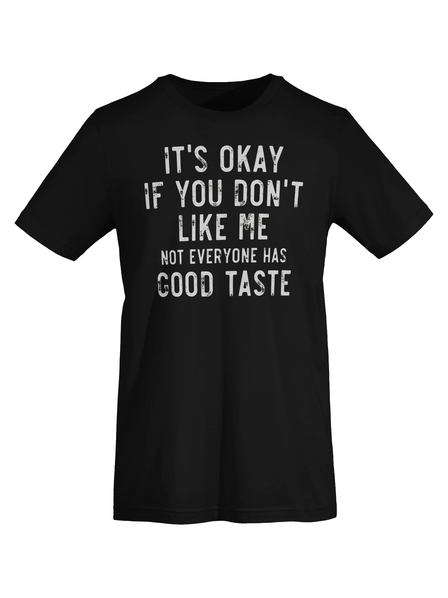 "Not Everyone Has Good Taste" Funny Quotes T-Shirt product image (5)