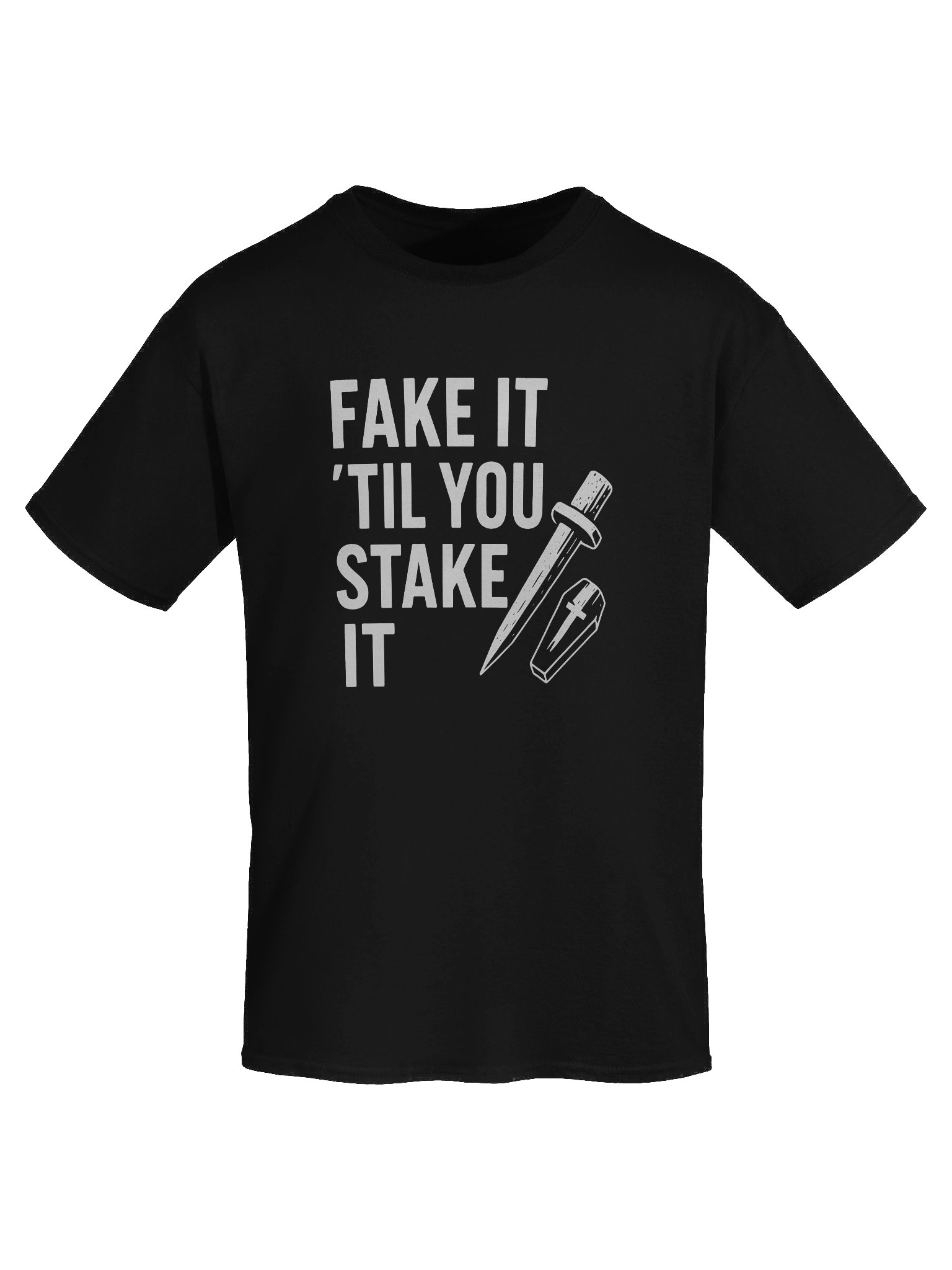 Fake it Til' you Stake it T-Shirt product image (7)