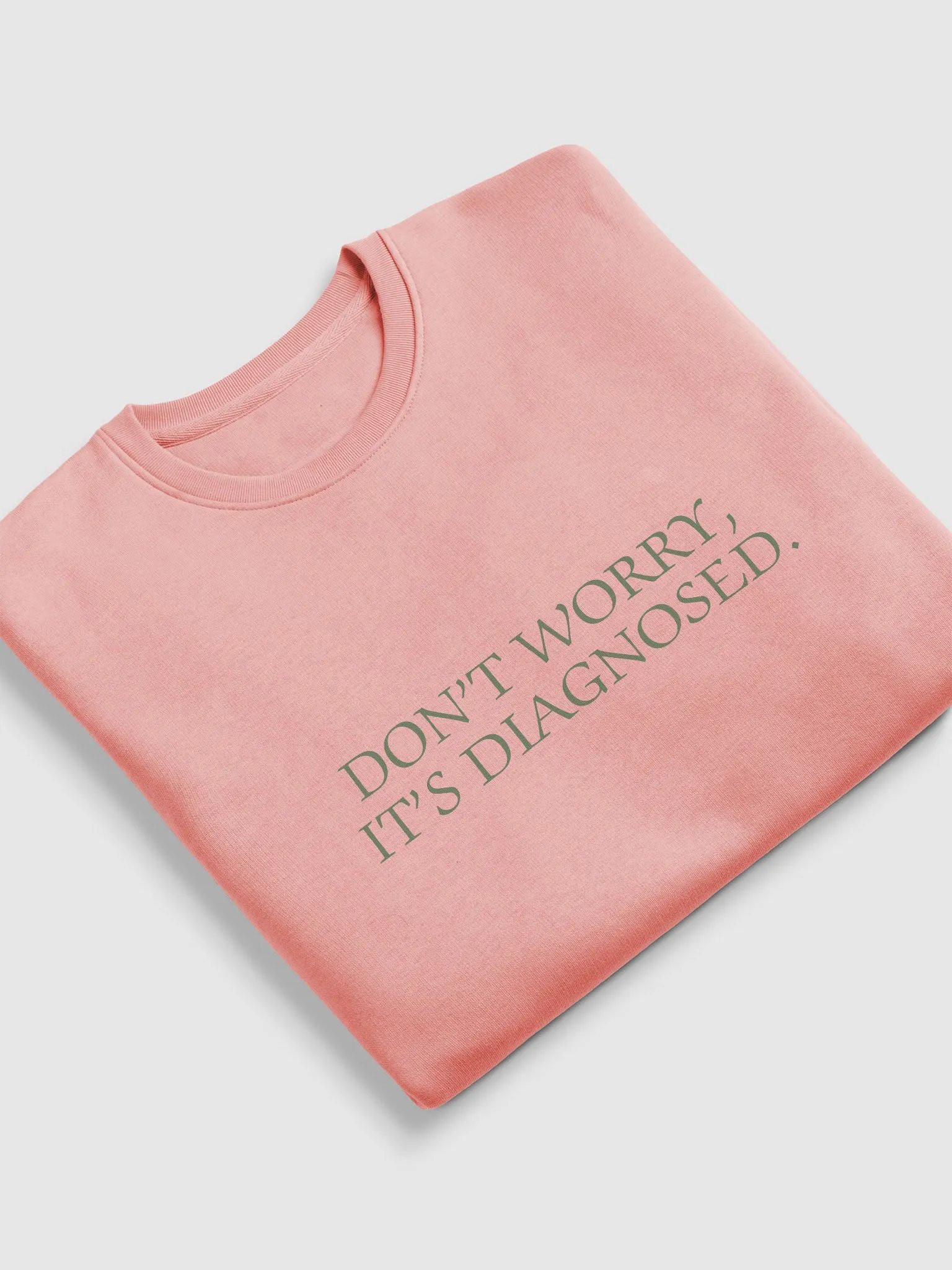 DW, IT'S DIAGNOSED. (#657D5D) printed eco crew product image (11)