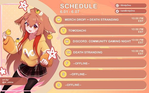 Schedule for 6.01-6.07
MERCH DROP Tonight at 10:30pm EST! 
Join https://www.twitch.tv/birdyovo for Merch link 👕