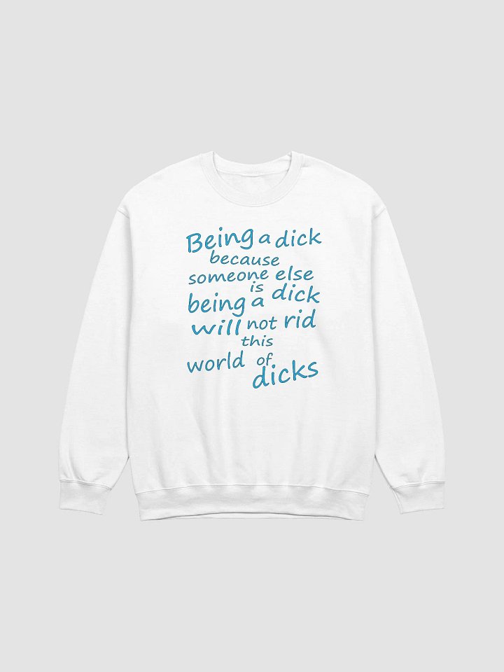 Stop Being A Dick - Blue Lettering - Gildan Classic Crewneck Sweatshirt product image (2)